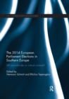 The 2014 European Parliament Elections in Southern Europe : Still Second Order or Critical Contests? - Book