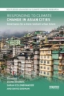 Responding to Climate Change in Asian Cities : Governance for a more resilient urban future - Book