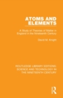 Atoms and Elements : A Study of Theories of Matter in England in the Nineteenth Century - Book