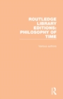 Routledge Library Editions: Philosophy of Time - Book
