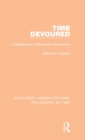 Time Devoured : A Materialistic Discussion of Duration - Book