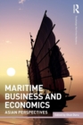 Maritime Business and Economics : Asian Perspectives - Book