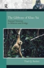 The Gibbons of Khao Yai : Seasonal Variation in Behavior and Ecology - Book