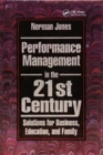 Performance Management in the 21st Century : Solutions for Business, Education, and Family - Book