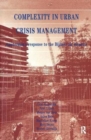 Complexity in Urban Crisis Management : Amsterdam's Response to the Bijlmer Air Disaster - Book