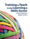 Training to Teach in the Learning and Skills Sector : From Threshold Award to QTLS - Book