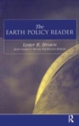 The Earth Policy Reader : Today's Decisions, Tomorrow's World - Book