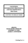 Cognition, Information Processing, and Psychophysics : Basic Issues - Book