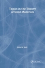 Topics in the Theory of Solid Materials - Book