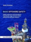 Basic Offshore Safety : Safety induction and emergency training for new entrants to the offshore oil and gas industry - Book