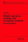 Elliptic Operators, Topology, and Asymptotic Methods - Book