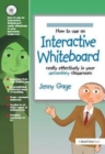 How to Use an Interactive Whiteboard Really Effectively in your Secondary Classroom - Book