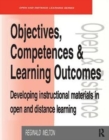 Objectives, Competencies and Learning Outcomes : Developing Instructional Materials in Open and Distance Learning - Book