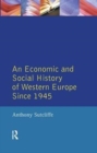 An Economic and Social History of Western Europe since 1945 - Book