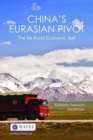 China’s Eurasian Pivot : The Silk Road Economic Belt - Book