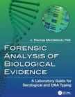 Forensic Analysis of Biological Evidence : A Laboratory Guide for Serological and DNA Typing - Book