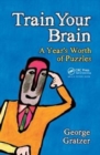 Train Your Brain : A Year's Worth of Puzzles - Book