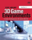 3D Game Environments : Create Professional 3D Game Worlds - Book