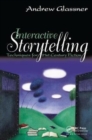 Interactive Storytelling : Techniques for 21st Century Fiction - Book