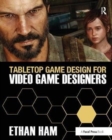 Tabletop Game Design for Video Game Designers - Book