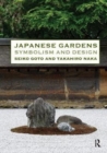 Japanese Gardens : Symbolism and Design - Book