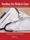 Handling the Medical Claim : An 8-Step Guide on 'How To' Correct and Resolve Claim Issues - Book