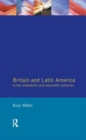 Britain and Latin America in the 19th and 20th Centuries - Book