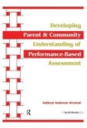 Developing Parent and Community Understanding of Performance-Based Assessment - Book