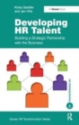 Developing HR Talent : Building a Strategic Partnership with the Business - Book