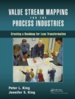 Value Stream Mapping for the Process Industries : Creating a Roadmap for Lean Transformation - Book