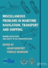 Miscellaneous Problems in Maritime Navigation, Transport and Shipping : Marine Navigation and Safety of Sea Transportation - Book