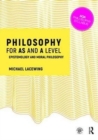 Philosophy for AS and A Level : Epistemology and Moral Philosophy - Book