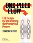 One-Piece Flow : Cell Design for Transforming the Production Process - Book