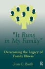 It Runs In My Family : Illness As A Family Legacy - Book