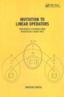Invitation to Linear Operators : From Matrices to Bounded Linear Operators on a Hilbert Space - Book