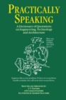 Practically Speaking : A Dictionary of Quotations on Engineering, Technology and Architecture - Book