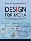 Design for Media : A Handbook for Students and Professionals in Journalism, PR, and Advertising - Book