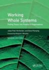 Working Whole Systems : Putting Theory into Practice in Organisations, Second Edition - Book