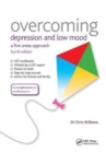 Overcoming Depression and Low Mood : A Five Areas Approach, Fourth Edition - Book