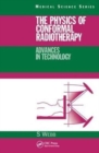 The Physics of Conformal Radiotherapy : Advances in Technology (PBK) - Book