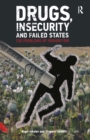 Drugs, Insecurity and Failed States - Book
