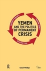 Yemen and the Politics of Permanent Crisis - Book