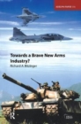 Towards a Brave New Arms Industry? - Book