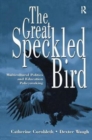 The Great Speckled Bird : Multicultural Politics and Education Policymaking - Book