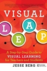 Visual Leap : A Step-by-Step Guide to Visual Learning for Teachers and Students - Book