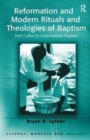 Reformation and Modern Rituals and Theologies of Baptism : From Luther to Contemporary Practices - Book