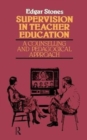 Supervision in Teacher Education : A Counselling and Pedagogical Approach - Book