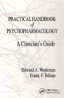 Practical Handbook of Psychopharmacology : A Clinician's Guide - Book