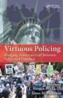 Virtuous Policing : Bridging America's Gulf Between Police and Populace - Book