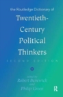 The Routledge Dictionary of Twentieth-Century Political Thinkers - Book